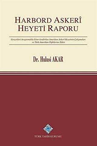 Harbord Askeri Heyeti Raporu - Türk Tarih Kurumu Yayınları