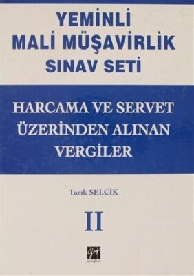 Gazi Kitabevi Harcama ve Servet Üzerindeki Alınan Vergiler - Yeminli Mali Müşavirlik Sınav Ciilt 2 - 1