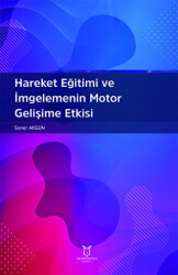 Hareket Eğitimi ve İmgelemenin Motor Gelişime Etkisi - Akademisyen Kitabevi