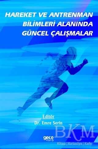 Hareket ve Antrenman Bilimleri Alanında Güncel Çalışmalar - Gece Kitaplığı