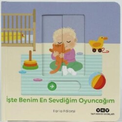 Hareketli Büyüyorum Serisi 4 – İşte Benim En Sevdiğim Oyuncağım - Yapı Kredi Yayınları