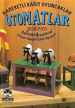 Hareketli Kağıt Oyuncaklar Otomatlar - Marsık Kitap