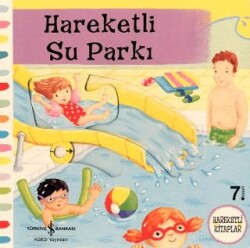HAREKETLİ SU PARKI - İş Bankası Kültür Yayınları