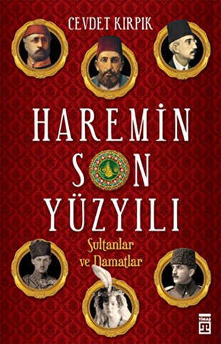 Haremin Son Yüzyılı - Timaş Tarih