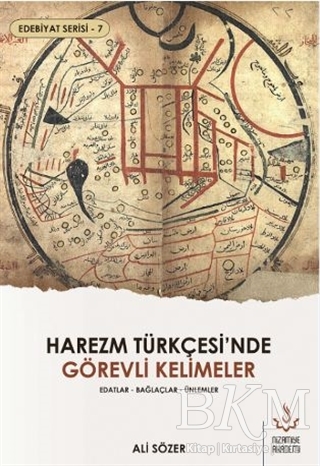 Harezm Türkçesi`nde Görevli Kelimeler - Edebiyat Serisi 7 - Nizamiye Akademi Yayınları