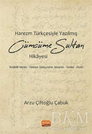 Harezm Türkçesiyle Yazılmış Cümcüme Sultan Hikayesi - Nobel Bilimsel Eserler