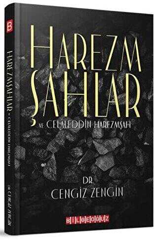 Harezmşahlar ve Celaleddin Harezmşah - Bilgeoğuz Yayınları