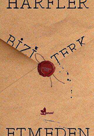 Harfler Bizi Terk Etmeden - Çınar Yayınları