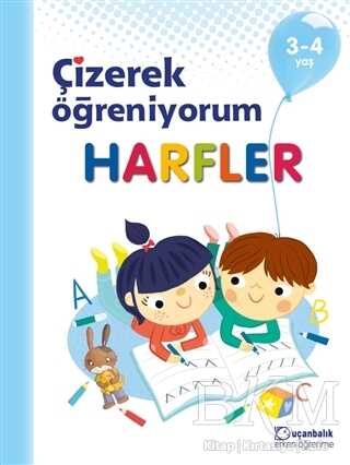 Harfler - Çizerek Öğreniyorum 3-4 Yaş - Uçanbalık Yayıncılık