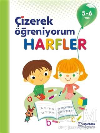 Harfler - Çizerek Öğreniyorum 5-6 Yaş - Uçanbalık Yayıncılık