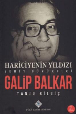 Hariciyenin Yıldızı Şehit Büyükelçi Galip Balkar - 1