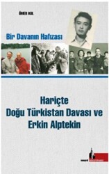 Hariçte Doğu Türkistan Davası ve Erkin Alptekin - Doğu Kütüphanesi