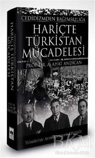 Cedidizmden Bağımsızlığa Hariçte Türkistan Mücadelesi