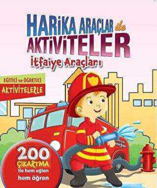 Harika Araçlar ile Aktiviteler - İtfaiye Araçları - Revzen Kitap