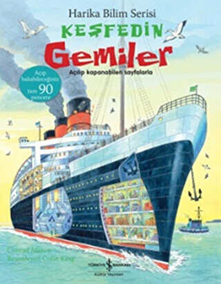 Harika Bilim Serisi - Keşfedin Gemiler - İş Bankası Kültür Yayınları