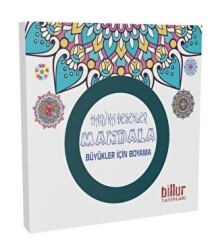 Harika Desenler Mandala - Büyükler İçin Boyama - Billur Yayınları