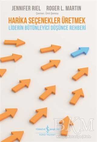 Harika Seçenekler Üretmek - İş Bankası Kültür Yayınları