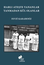 Harlı Ateşte Yananlar Yanmadan Kül Olanlar - Sosyal Tarih Yayınları