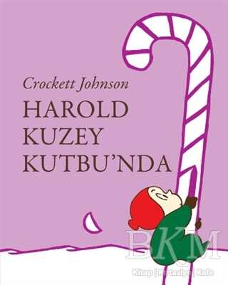 Harold Kuzey Kutbu`nda - Can Çocuk Yayınları
