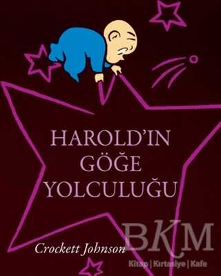 Harold`ın Göğe Yolculuğu - Can Çocuk Yayınları