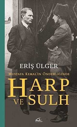 Harp ve Sulh: Mustafa Kemal’in Önderliğinde - Asi Kitap