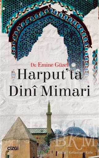 Harput`ta Dini Mimari - Çizgi Kitabevi Yayınları