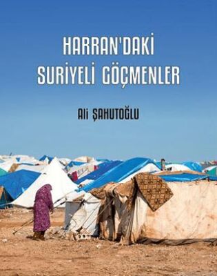 Harran’daki Suriyeli Göçmenler - 1