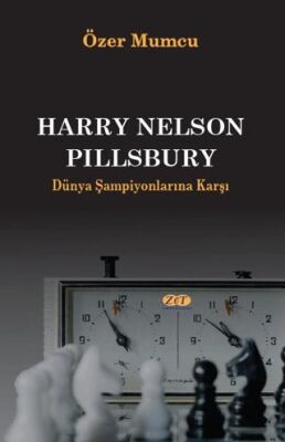 Harry Nelson Pillsbury Dünya Şampiyonlarına Karşı - 1