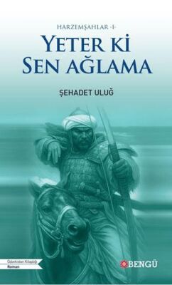 Harzemşahlar 1 - Yeter Ki Sen Ağlama - 1