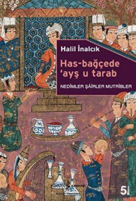 Has-Bağçede ’Ayş u Tarab - Nedimler Şairler Mutripler kapağı