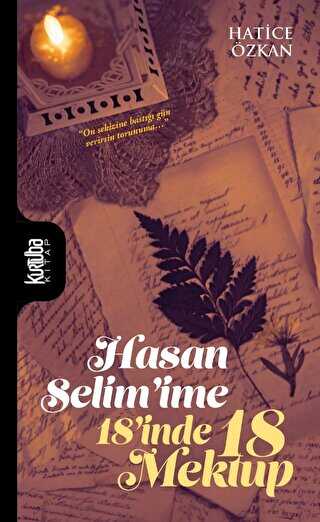 Hasan Selim`ime 18’inde 18 Mektup
