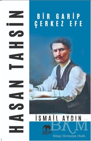 Hasan Tahsin Bir Garip Çerkez Efe - Parya Kitap