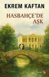 Hasbahçe’de Aşk - Birinci Kitap