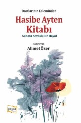 Hasibe Ayten Kitabı - Sanata Sevdalı Bir Hayat - Payda Yayıncılık