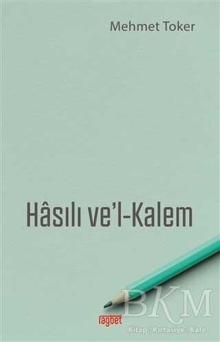 Hasılı Ve`l-Kalem - Rağbet Yayınları