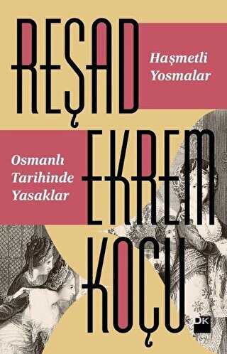 Haşmetli Yosmalar - Osmanlı Tarihinde Yasaklar - Doğan Kitap