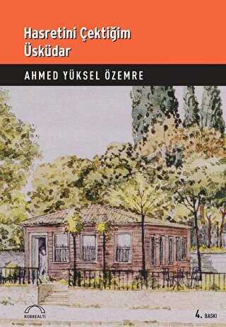Hasretini Çektiğim Üsküdar - Kubbealtı Neşriyatı Yayıncılık