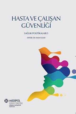 Hasta ve Çalışan Güvenliği - İstanbul Medipol Üniversitesi Yayınları
