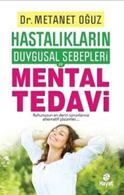 Hastalıkların Duygusal Sebepleri - Mental Tedavi kapağı