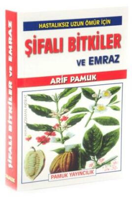 Hastalıksız Uzun Ömür İçin Şifalı Bitkiler ve Emraz - 1