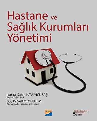 Hastane ve Sağlık Kurumları Yönetimi - Siyasal Kitabevi - Akademik Kitaplar