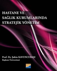 Hastane ve Sağlık Kurumlarında Stratejik Yönetim - Siyasal Kitabevi