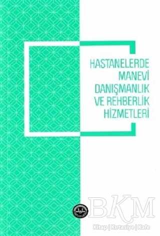 Hastanelerde Manevi Danışmanlık ve Rehberlik Hizmetleri - Diyanet İşleri Başkanlığı