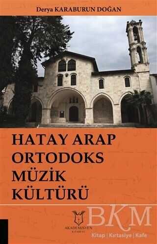 Hatay Arap Ortodoks Müzik Kültürü - Akademisyen Kitabevi