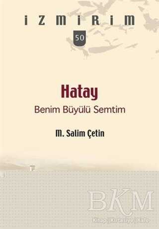 Hatay Benim Büyülü Semtim - Heyamola Yayınları