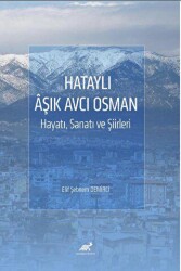 Hataylı Aşık Avcı Osman Hayatı, Sanatı ve Şiirleri - Paradigma Akademi Yayınları