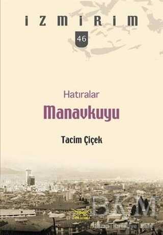 Hatıralar Manavkuyu-İzmirim 46 - Heyamola Yayınları