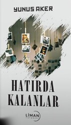 Hatırda Kalanlar - Liman Yayınevi