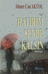 Hatırım Sende Kalsın - Bütün Şiirleri 1 - Sidelya Yayınları