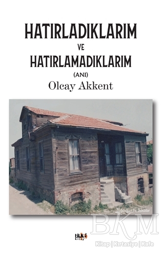 Hatırladıklarım ve Hatırlamadıklarım - Tilki Kitap